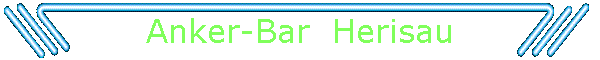 Anker-Bar  Herisau