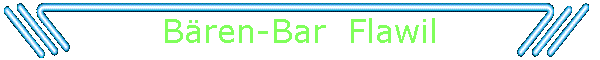 Bren-Bar  Flawil