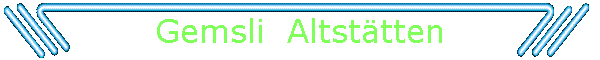 Gemsli  Altstätten