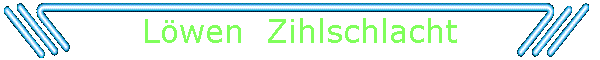 Lwen  Zihlschlacht