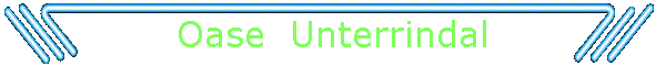 Oase  Unterrindal