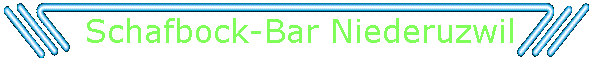 Schafbock-Bar Niederuzwil