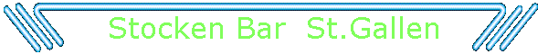 Stocken Bar  St.Gallen