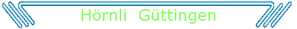 Hrnli  Gttingen