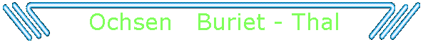 Ochsen   Buriet - Thal