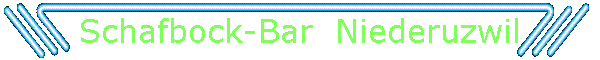 Schafbock-Bar  Niederuzwil