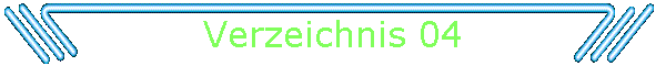 Verzeichnis 04