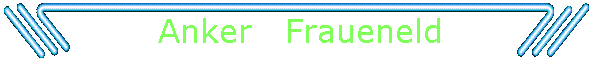 Anker   Fraueneld
