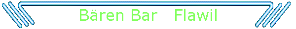 Bren Bar   Flawil