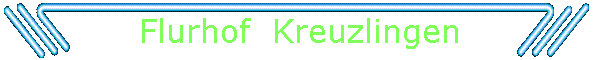 Flurhof  Kreuzlingen