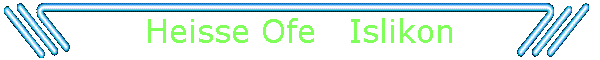 Heisse Ofe   Islikon