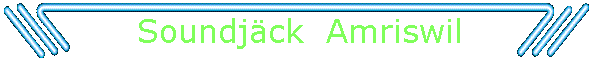 Soundjck  Amriswil