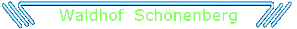 Waldhof  Schnenberg