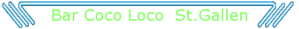 Bar Coco Loco  St.Gallen