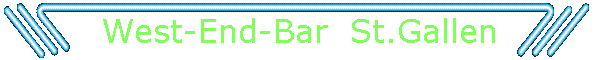West-End-Bar  St.Gallen