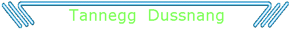 Tannegg  Dussnang