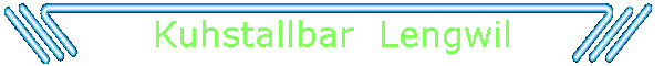 Kuhstallbar  Lengwil