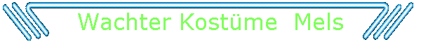 Wachter Kostme  Mels