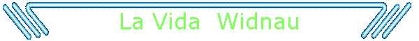 La Vida  Widnau