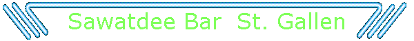 Sawatdee Bar  St. Gallen