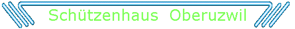 Schützenhaus  Oberuzwil
